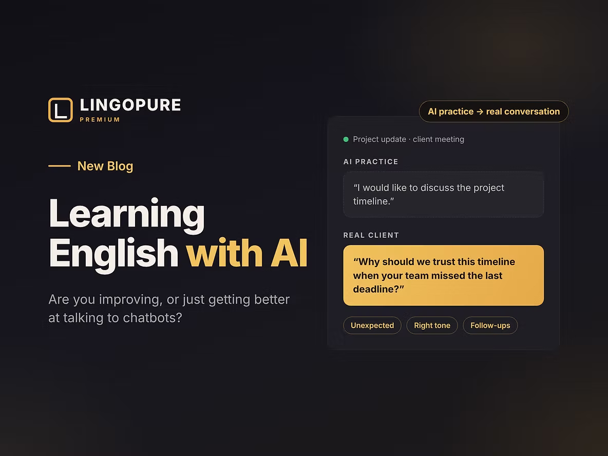 Learning English with AI every day: improving real-world communication beyond chatbot practice β LingoPure.